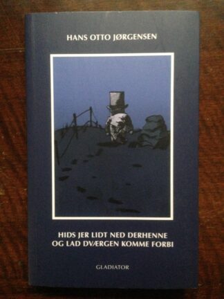 Hids jer lidt ned derhenne og lad dværgen komme forbi.