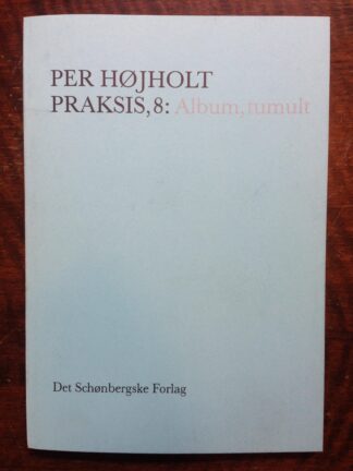 PRAKSIS, 8: Album, tumult.