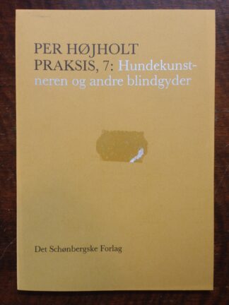 PRAKSIS, 7: Hundekunstneren og andre blindgyder.