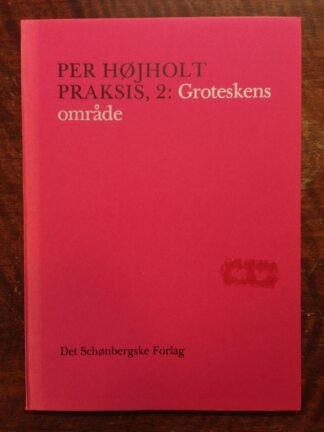 PRAKSIS, 2: Groteskens område.