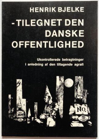 - Tilegnet den danske offentlighed. Ukontrollerede betragtninger i anledning af den tiltagende agrafi.