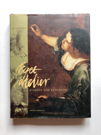 Eget atelier. Kvinder som kunstnere.