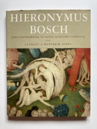 Hieronymus Bosch. Eine Einführung in seine geheime Symbolik.