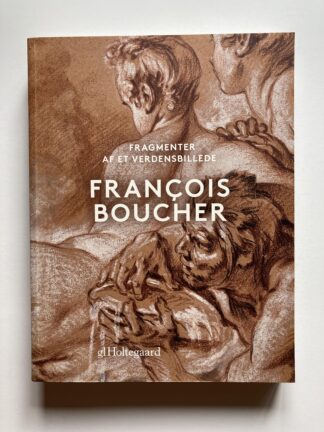 François Boucher. Fragmenter af et verdensbillede.