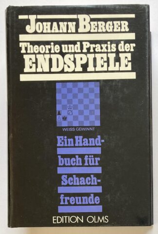 Theorie und Praxis der Endspiele. Ein Handbuch für Schachfreunde. Zweite Auflage mit neuem, erweitertem Text und Nachtrag.
