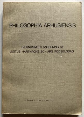 Philosophia Arhusiensis. Særnummer i anledning af Justus Hartnacks 60-års fødselsdag.