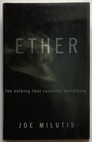 Ether. The Nothing That Connects Everything.