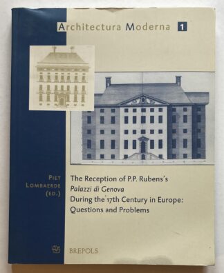 The Reception of P. P. Rubens's Palazzi di Genova During the 17th Century in Europe: Questions and Problems.