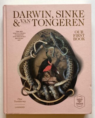 Darwin, Sinke & van Tongeren. Fine Taxidermy - Our First Book.