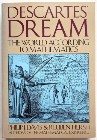 Descarts' Dream. The World According to Mathematics.