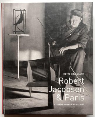 Robert Jacobsen & Paris. 1947-1959.