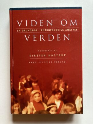 Viden om verden. En grundbog i antropologisk analyse.