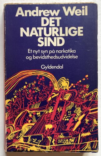 Det naturlige sind. Et nyt syn på narkotika og bevidsthedsudvidelse.