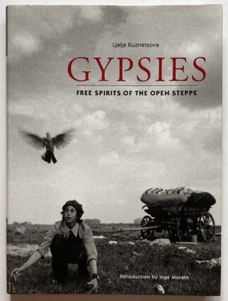 Gypsies. Free Spirits of the Open Steppe.