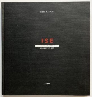 Ise. Japan's Ise-Shrines. Ancient Yet New.