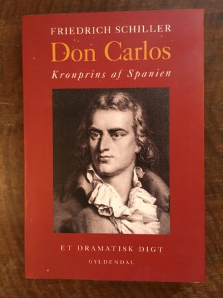 Don Carlos. Kronprins af Spanien. Et dramatisk digt.
