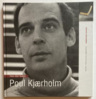 Danske Designere. Poul Kjærholm.