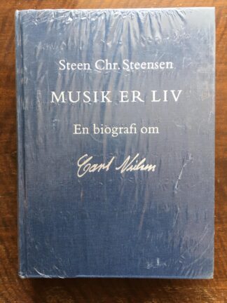 Musik er liv. En biografi om Carl Nielsen.