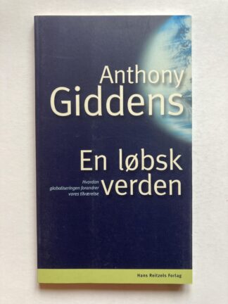 En løbsk verden. Hvordan globaliseringen forandrer vores tilværelse.