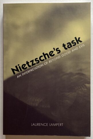 Nietzsche's Task. An Interpretation of Beyond Good and Evil.