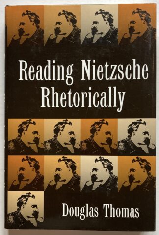 Reading Nietzsche Rhetorically.