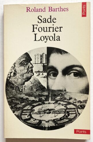 Sade, Fourier, Loyola.