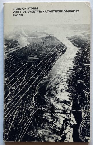 Vor tids eventyr: Katastrofe-området. Udvalgte science fiction rapporter 1963-1977.