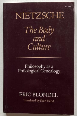 Nietzsche: The Body and Culture. Philosophy as a Philological Genealogy.
