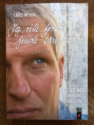 Jeg ville først finde sandheden - rejser med Jon Bang Carlsen.