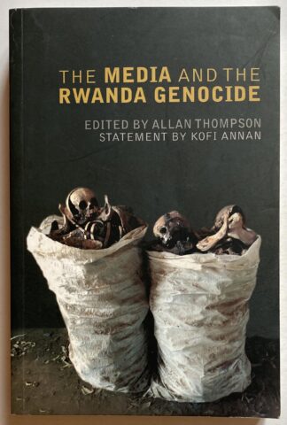 The Media and the Rwanda Genocide.