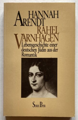 Rahel Varnhagen. Lebensgeschichte einer deutschen Jüdin aus der Romantik.