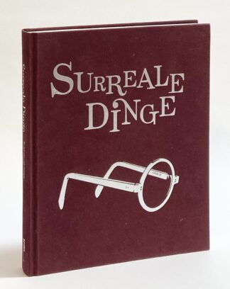 Surreale Dinge. Skulpturen und Objekte von Dalí bis Man Ray.