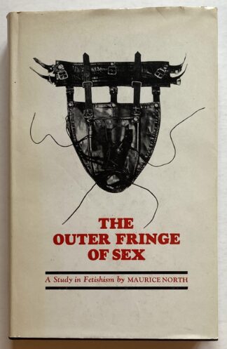 The Outer Fringe of Sex. A Study in Sexual Fetishism.