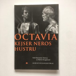 Octavia. Kejser Neros hustru. Skuespil af en ukendt forfatter fra 1. århundrede.