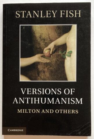 Versions of Antihumanism. Milton and Others.