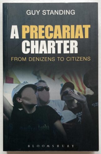 A Precariat Charter. From Denizens to Citizens.