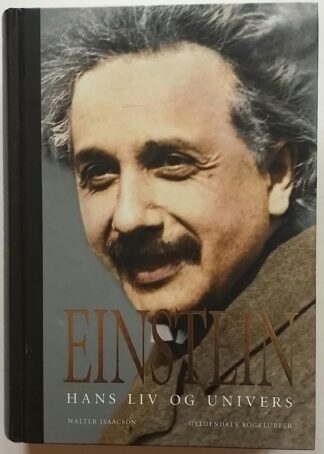 Einstein. Hans liv og univers.
