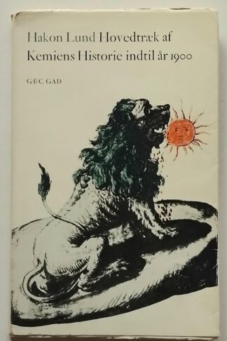 Hovedtræk af Kemiens Historie indtil år 1900.