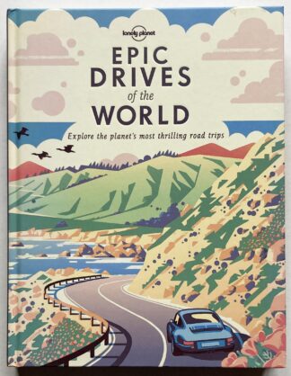 Epic Drives of the World. Explore the planet's most thrilling road trips.