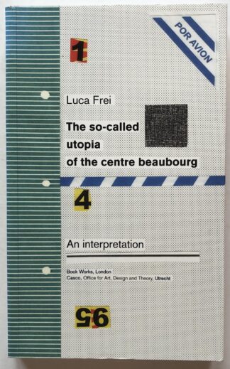 The So-called Utopia of the Centre Beaubourg. An Interpretation.