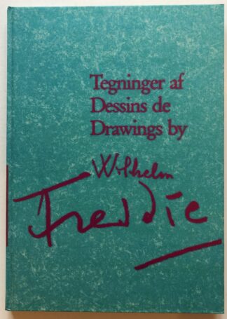 Tegninger af Wilhelm Freddie. Dessins de Wilhelm Freddie. Drawings by Wilhelm Freddie.