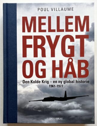 Mellem frygt og håb. Den Kolde Krig - en ny global historie. Cubakrise, stedfortræderkrige og afspænding, 1961-1977.