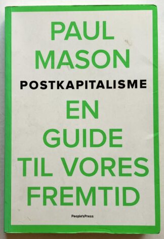 Postkapitalisme. En guide til vores fremtid.