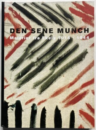 Den sene Munch. Malerier fra Ekely 1916-1944.