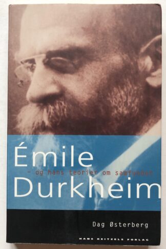 Émilie Durkheim - og hans teorier om samfundet.