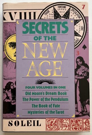 Secrets of the New Age. Four Volumes in One. 1. Ole Moore's Dream Book. 2. The Power of the Pendulum. 3. The Book of Fate. 4. Mysteries of the Tarot.