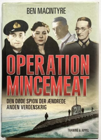Operation Mincemeat. Den døde spion der ændrede Anden Verdenskrig.