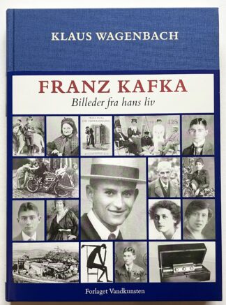 Franz Kafka. Billeder fra hans liv.