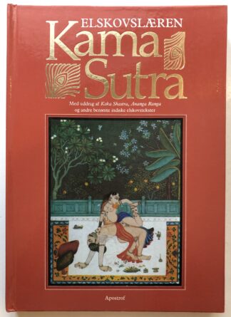 Elskovslæren Kama Sutra. Med uddrag af Koka Shastra, Ananga Ranga og andre berømte indiske elskovstekster.