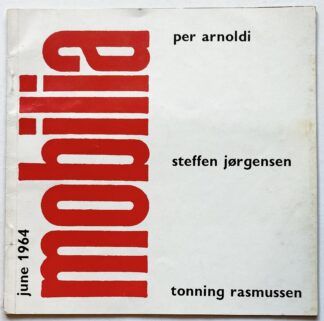 Special edition of mobilia no. 105, april 1964. Exhibition of Paintings and Sculptures. Per Arnoldi. Steffen Jørgensen. Tonning Rasmussen.